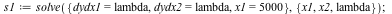 s1 := solve({dydx1 = lambda, dydx2 = lambda, x1 = 5000}, {lambda, x1, x2}); 1