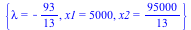 {lambda = -`/`(93, 13), x1 = 5000, x2 = `/`(95000, 13)}