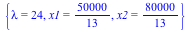 {lambda = 24, x1 = `/`(50000, 13), x2 = `/`(80000, 13)}