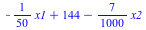 `+`(`-`(`*`(`/`(1, 50), `*`(x1))), 144, `-`(`*`(`/`(7, 1000), `*`(x2))))